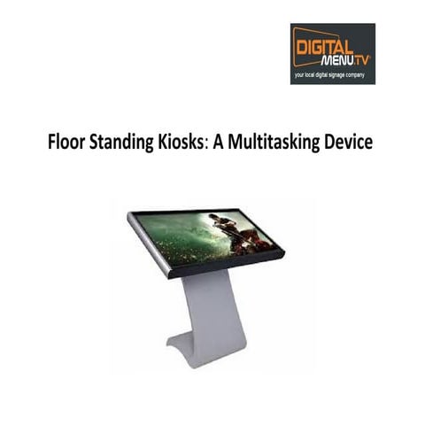 Floor standing kiosks a multitasking device