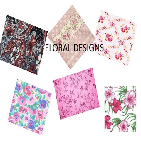 Floral designs on fabrics