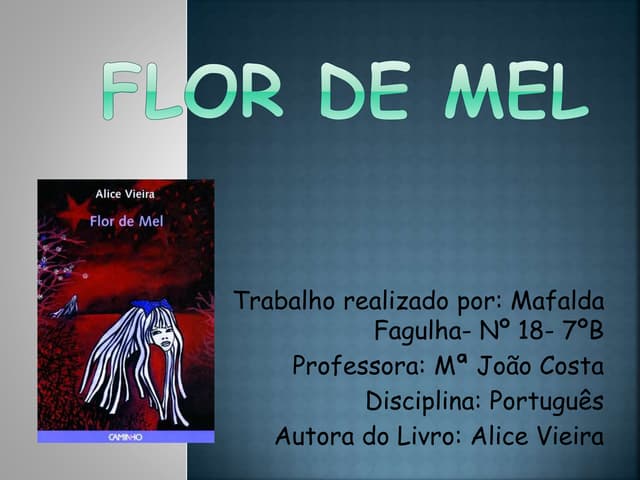 Flor de mel  apresentação Mafalda 1º p