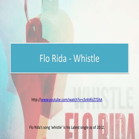 Flo rida whistle | PPTX