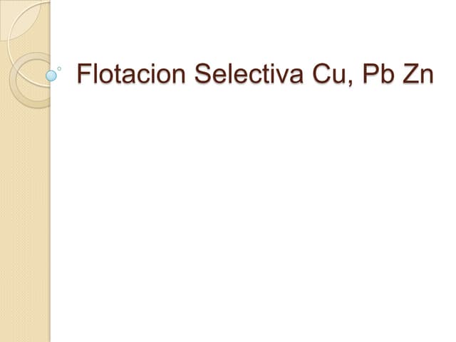 Flotacion selectiva cu, pb zn