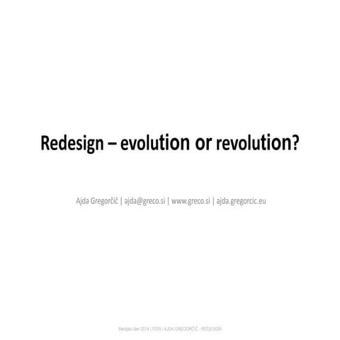 Redesign - evolution or revolution?