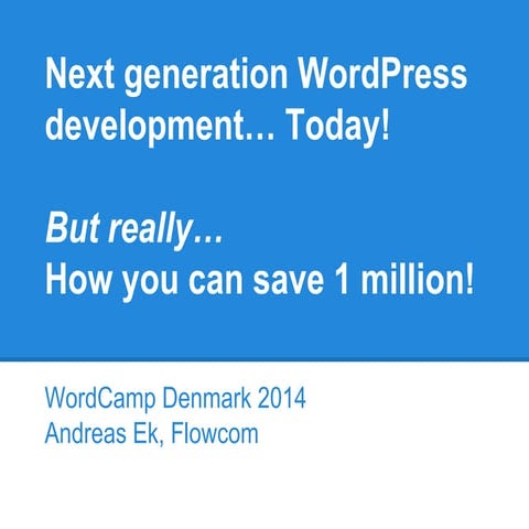 Next generation WordPress developement... today