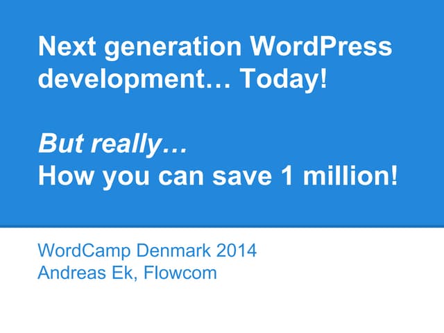 Next generation WordPress developement... today