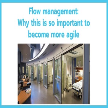 Flow management: Why this is so important to become more agile