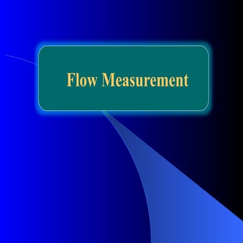 Flow Measurement chapter in metrology .ppt