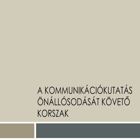 Fülöp anett a kommunikációkutatás önállósodását köv. k.