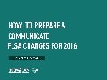 FLSA Update: How to Plan, Prepare & Communicate Changes to Employees