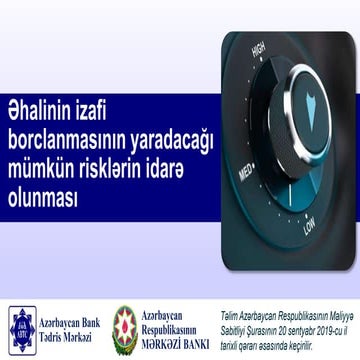 Əhalinin izafi borclanmasının yaradacağı mümkün risklərin idarə olunması