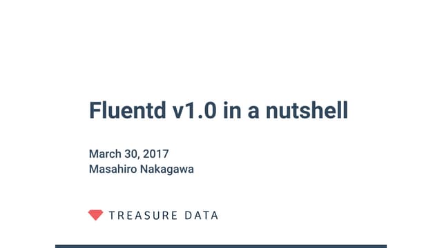Fluentd v1.0 in a nutshell