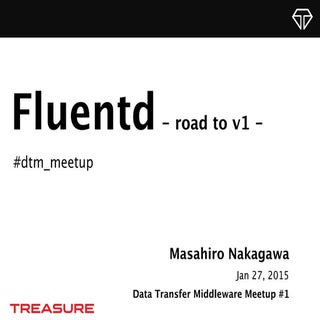 Fluentd - road to v1 -