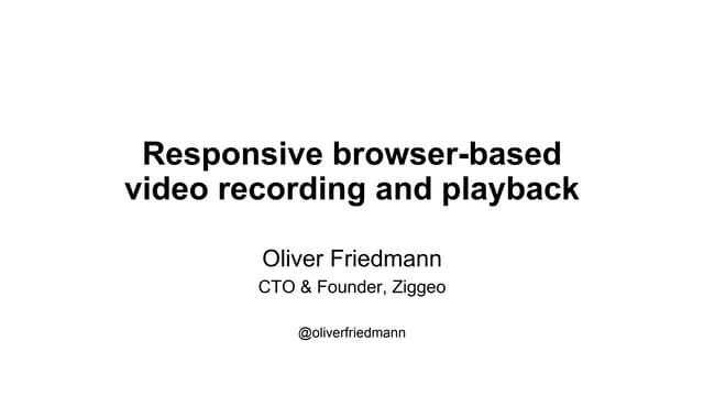 Responsive browser-based video recording and playback