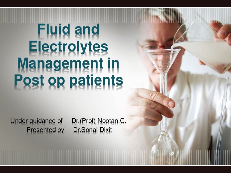 Fluid and electrolytes management in post op patients