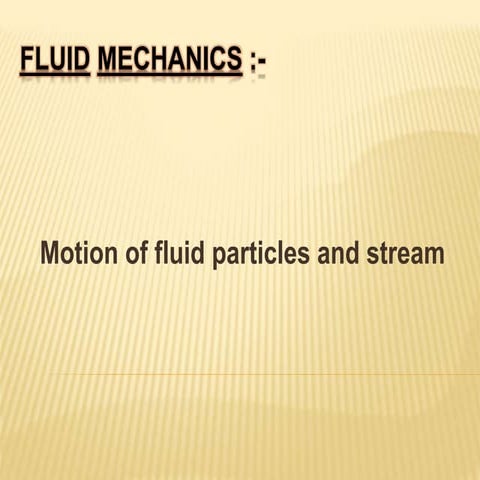 Fluid mechanics - Motion of Fluid Particles and Stream