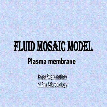 Fluid Mosaic Model_Biochemistry_KripaRaghunathan.pptx