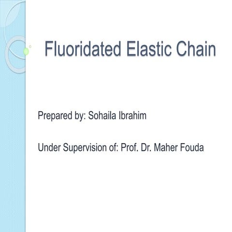 Fluoridated elastic chain