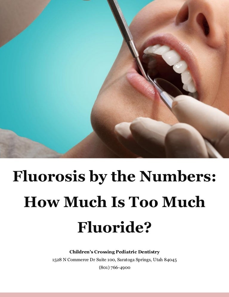 Fluorosis by the Numbers How Much Is Too Much Fluoride?