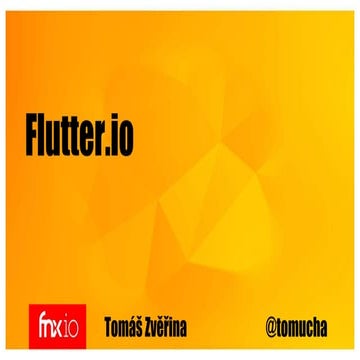 Tomáš Zvěřina: Flutter.io - multiplatformní vývoj mobilních aplikací