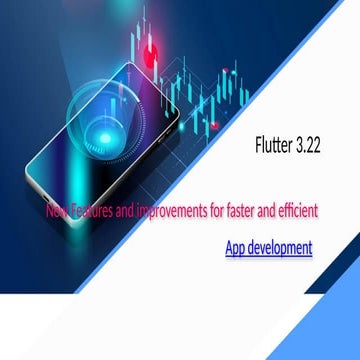 Flutter 3.22 Review: Unlocking New Features and Enhancements.pptx