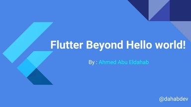 Flutter beyond hello world GCDC Egypt  Devfest 2019
