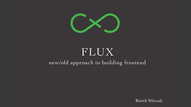 Flux - new/old approach to building frontend