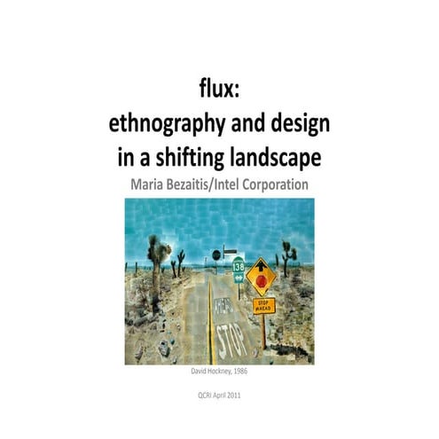 Flux  ethnography and design in a shifting landscape