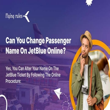 Can You Change Passenger Name On JetBlue Online? | PPTX