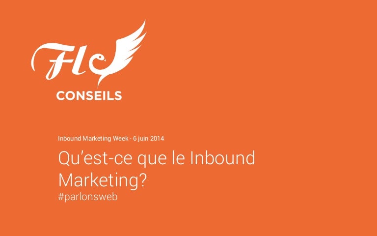 Qu'est-ce que le inbound marketing? Qu'est-ce que le inbound marketing?