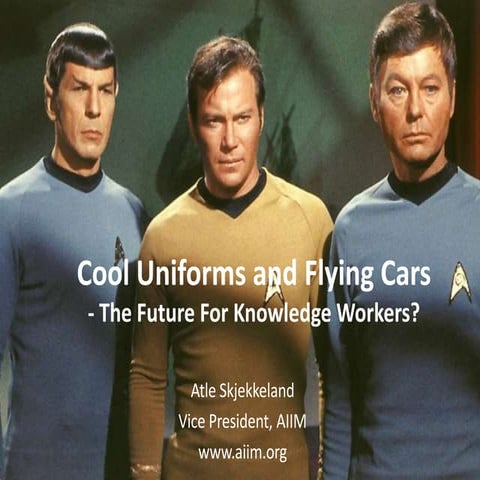 Flying cars and cool uniforms,   the future for knowledge workers