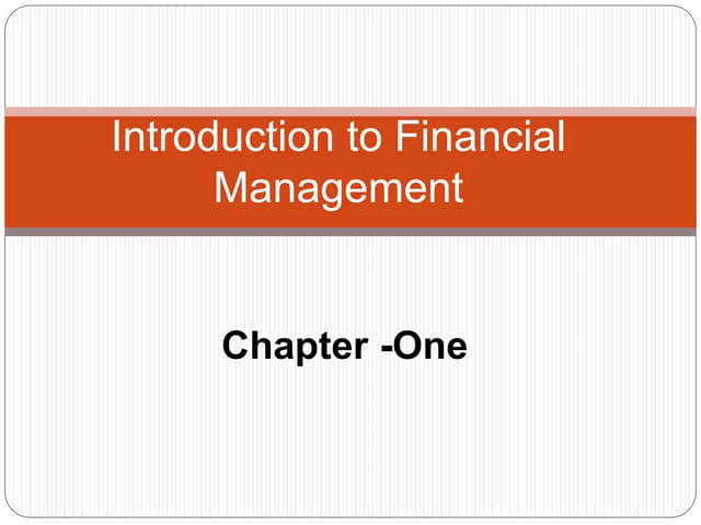 Introduction To Financial Management Chapter One Ppt Introduction To Financial Management Chapter One Ppt