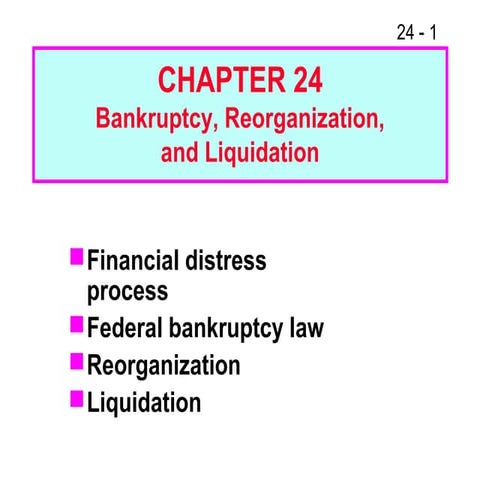 Fm11 ch 24 bankruptcy, reorganization, and liquidation