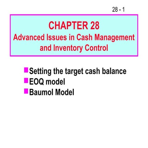 Fm11 ch 28 advanced issues in cash management and inventory control