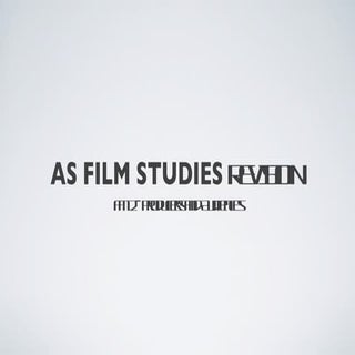 AS Level Film Studies Fm2 Section A...