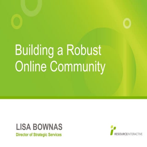Building a Robust Online Community