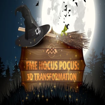 FME Hocus Pocus: 3D Transformation