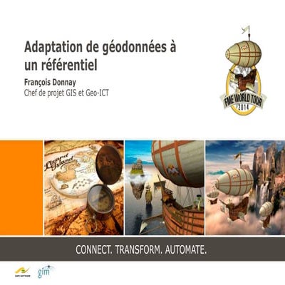 FME WT 2014: (FR) Adaptation des géodonnées à un référentiel tel que le PICC