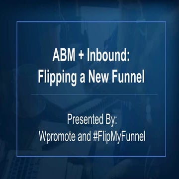 ABM + Inbound: Flipping a new Funnel