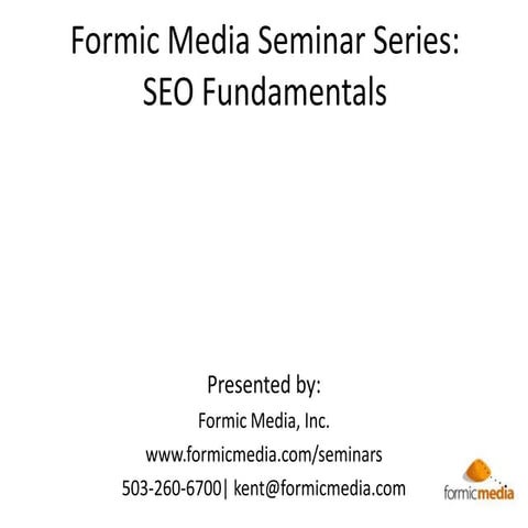 SEO Fundamentals: Formic Media Seminar Series