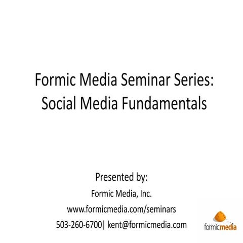 Formic Media Seminar Series: Social Media Fundamentals 