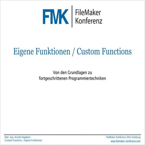 FMK2012: Eigene Funktionen / Custom Functions von Arnold Kegebein