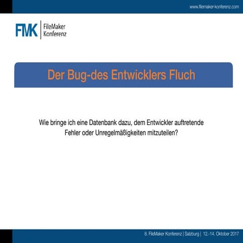 FMK2017 - Der Bug - des Entwicklers Fluch by Jörg Köster