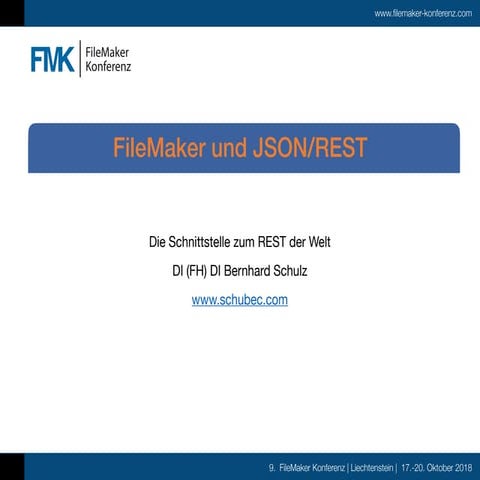 FMK2018-FileMaker und JSON/REST by Bernhard Schulz schubec.com