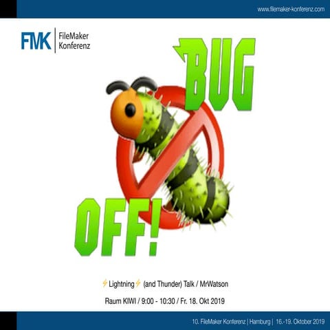 FMK2019 bug off lightning talk by Russell Watson