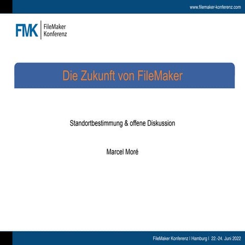 FMK2022 Die Zukunft von FileMaker - Marcel Moré.pdf