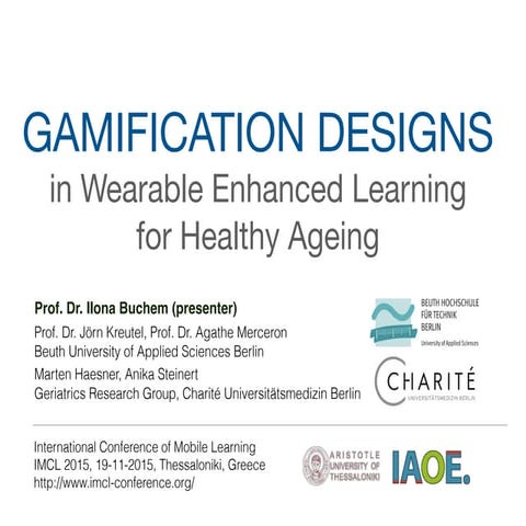 Gamification designs in Wearable Enhanced Learning for Healthy Ageing