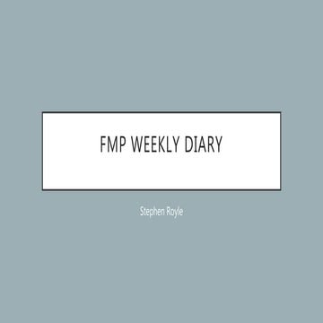 FMP Weekly Diary