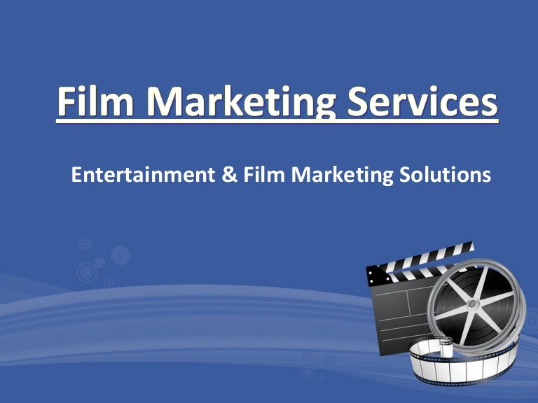 Film Marketing Services Entertainment & Film Marketing Solutions