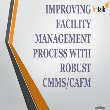 Improving facility management process with robust CMMS/CAFM