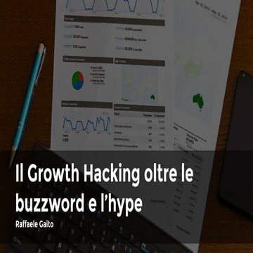 Il Growth Hacking oltre le buzzword e l’hype - Raffaele Gaito - #FMX18