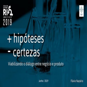 [SGRio2019] Mais Hipóteses e Menos Certezas - viabilizando o diálogo entre ne...